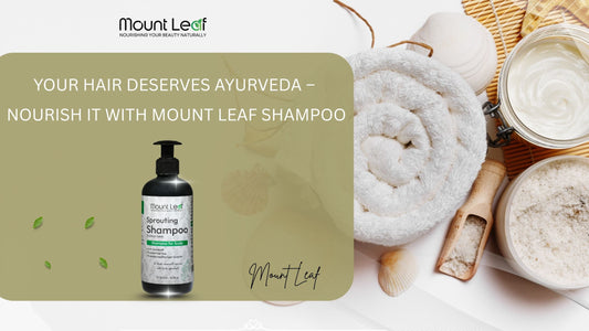 Your Hair Deserves Ayurveda – Nourish it with Mount Leaf Herbal Shampoo